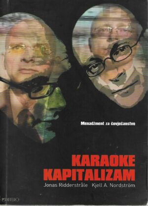 jonas ridderstrale i kjell a. nordström: karaoke kapitalizam - menadžment za čovječanstvo