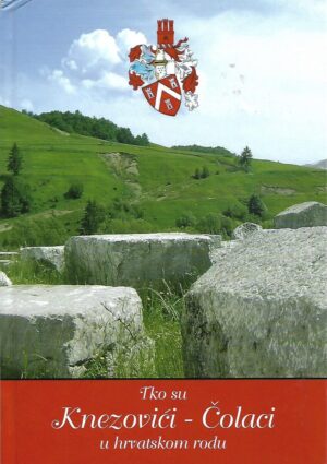 karlo, mirko jerko i milenko Čolak: tko su knezovići-Čolaci u hrvatskom rodu