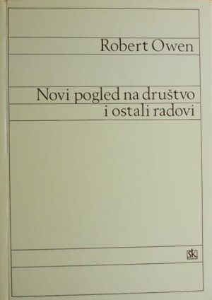robert owen: novi pogled na društvo i ostali radovi
