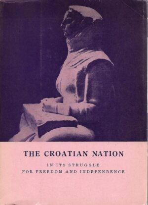 the croatian nation in its struggle for freedom and independence