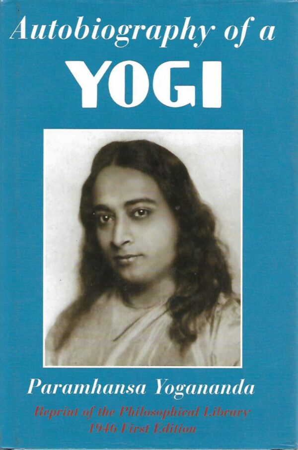 paramhansa yogananda: autobiography of a yogi