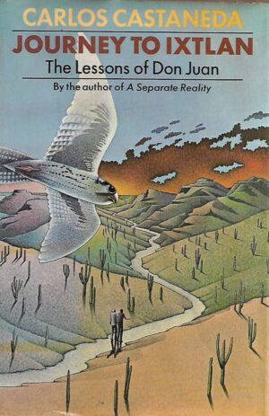 carlos castaneda: journey to ixtlan - the lessons of don juan