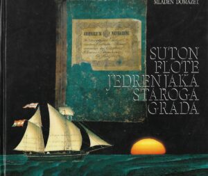 mladen domazet: suton flote jedrenjaka staroga grada