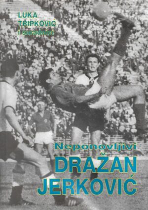 luka tripković (et al.): neponovljivi dražan jerković