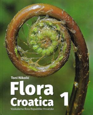 toni nikolić: flora croatica - vaskularna flora republike hrvatske (1-3)