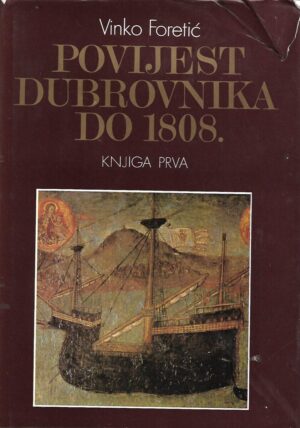 vinko foretić: povijest dubrovnika do 1808. knjiga prva
