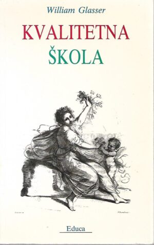 william glasser: kvalitetna škola - škola bez prisile