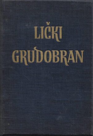 Lički grudobran (Spomenica povodom 250. godišnjice izgona Turaka iz Like)