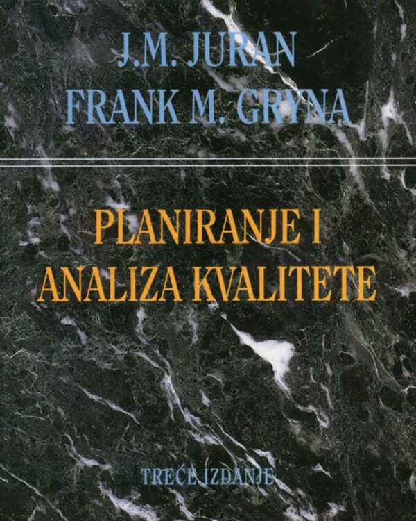 j. m. juran i frank m. gryna: planiranje i analiza kvalitete