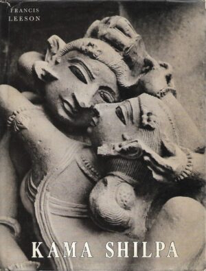 francis leeson: kama shilpa, a study of indian sculpture depicting love in action