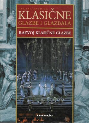 enciklopedija klasične glazbe i glazbala - razvoj klasične glazbe