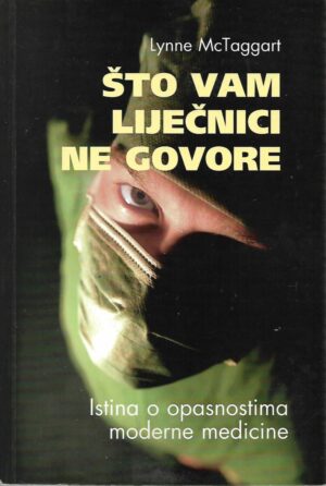 lynne mctaggart: Što vam liječnici ne govore
