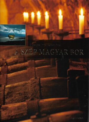 dlusztus imre, kaiser otto: a szep magyar bor