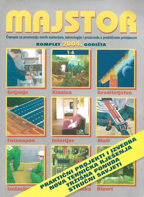 majstor, komplet 2004. godišta u dva sveska, časopis za promociju novih materijala, tehnologija i proizvoda s praktičnom primjenom