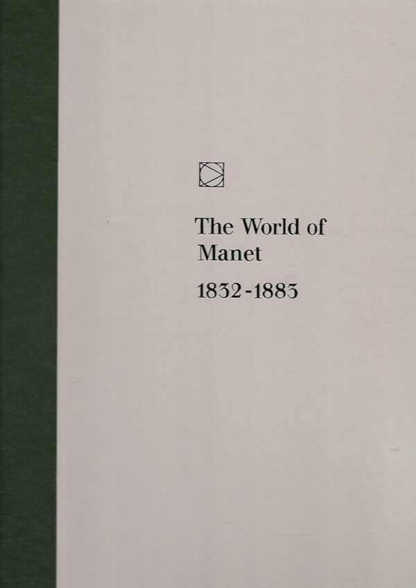 the world of manet 1832-1883 by pierre schneider and the editors of time-line books