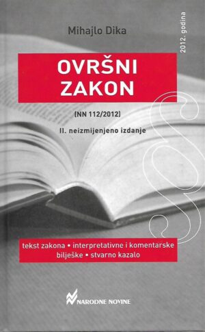 mihajlo dika: ovršni zakon, ii. neizmijenjeno izdanje