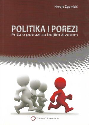hrvoje zgombić: politika i porezi - priča o potrazi za boljim životom