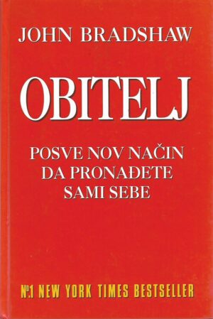 john bradshaw: obitelj - posve nov način da pronađete sami sebe