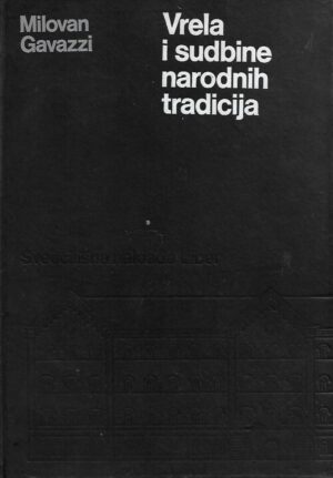 milovan gavazzi: vrela i sudbine narodnih tradicija