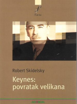 robert skidellsky: keynes - povratak velikana
