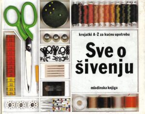sve o šivenju - krojački a-Ž za kućnu upotrebu
