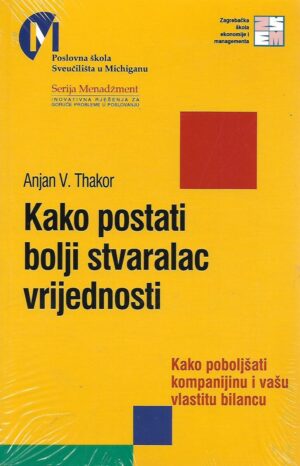 anjan v. thakor: kako postati bolji stvaralac vrijednosti