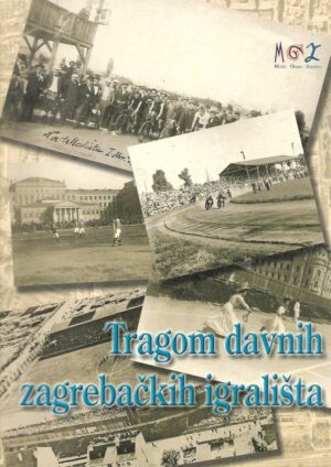 tragom davnih zagrebačkih igrališta