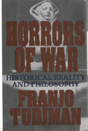 franjo tuđman: horrors of war - historical reality and philosophy