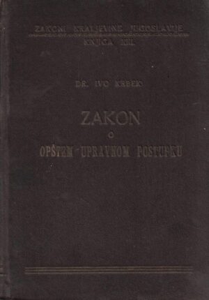 dr. ivo krbek: zakon o opštem upravnom postupku