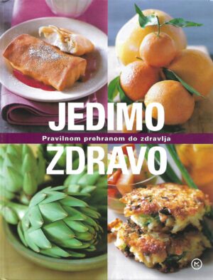 ivanka borovac (ur.): jedimo zdravo - pravilnom prehranom do zdravlja