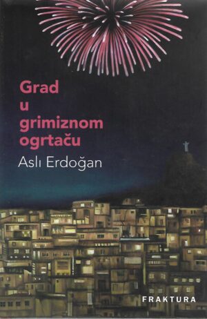 Asli Erdogan: Grad u grimiznom ogrtaču