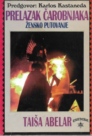 Taisha Abelar: Prelazak čarobnjaka - Žensko putovanje