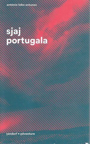 Antonio Lobo Antunes: Sjaj Portugala