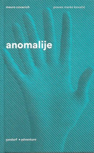 Mauro Covacich: Anomalije
