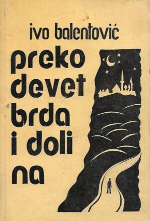 Ivo Balentinović: Preko devet brda i dolina