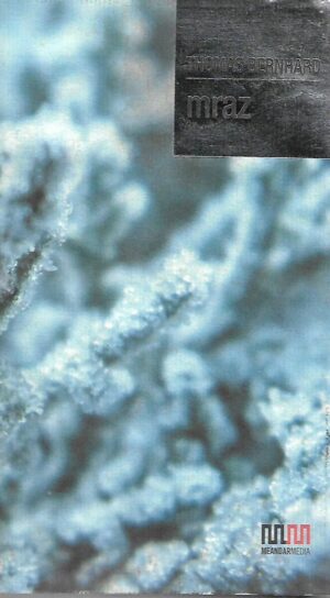 Thomas Bernhard: Mraz