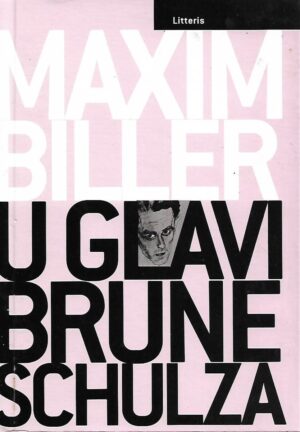 Maxim Biller: U glavi Brune Schulza