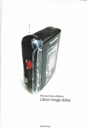 Branimir Baron Brljević: Likovi moga doba