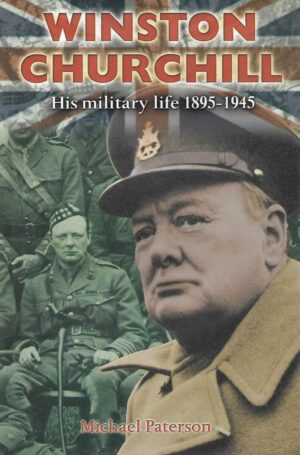 Michael Paterson: Winston Churchill - His Military Life 1895-1945