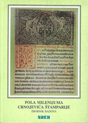 Milorad Nikčević (ur.): Pola milenijuma Crnojevića štamparije - zbornik radova