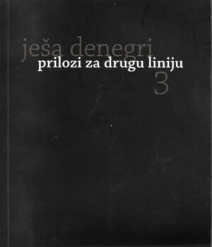 ješa denegri: prilozi za drugu liniju 3