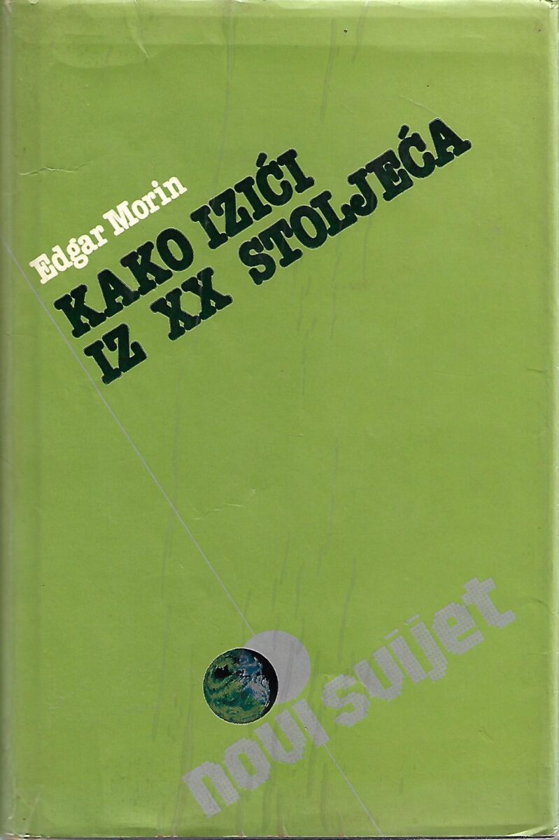 Edgar Morin: Kako izići iz XX stoljeća