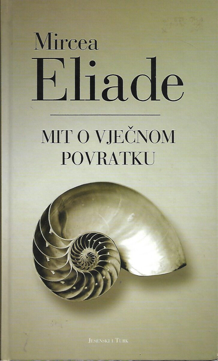 Mircea Eliade: Mit o vječnom povratku