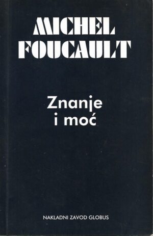 Michel Foucault: Znanje i moć
