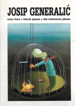 Josip Generalić: Crna faza / Black Phase / Die Schwarze Phase