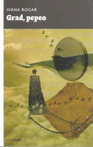 Ivana Rogar: Grad, pepeo