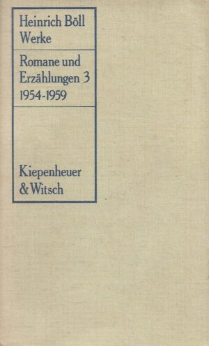 Heinrich Boll Werke: Romane und Erzahlungen 3 1954-1959