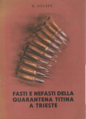 G. Holzer: Fasti e nefasti della quarantena titina a Trieste