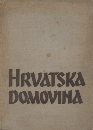 Vinko Nikolić (ur.): Hrvatska domovina - hrvatsko rodoljubno pjesništvo 1831 - 1941
