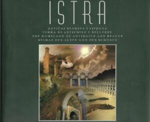 josip bratulić: istra - zavičaj starina i ljepota